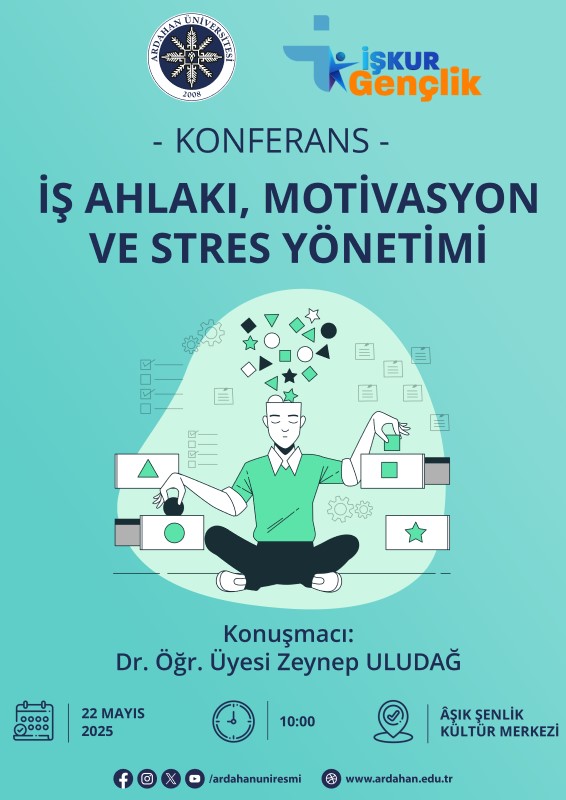  Konferans: İş Ahlakı Motivasyon ve Stres Yönetimi